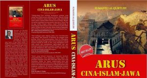 Arus Cina Islam Jawa Arus China-Islam-Jawa: Peran Tionghoa dalam Penyebaran Islam di Jawa Abad ke-15 dan 16