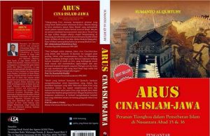 Arus Cina Islam Jawa Arus China-Islam-Jawa: Peran Tionghoa dalam Penyebaran Islam di Jawa Abad ke-15 dan 16