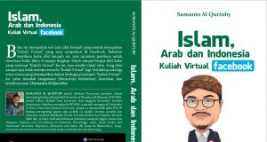 Islam, Arab dan Indonesia Kuliah Virtual Facebook ke 7 Islam, Arab dan Indonesia (Kuliah Virtual Facebook ke 6)