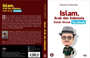 Islam, Arab dan Indonesia Kuliah Virtual Facebook ke 6 Islam, Arab dan Indonesia (Kuliah Virtual Facebook ke 6)