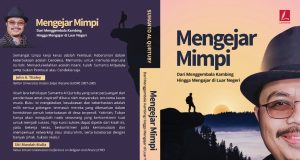 Mengejar Mimpi: Dari Menggembala Kambing Hingga Mengajar di Luar Negeri Mengejar Mimpi: Dari Menggembala Kambing Hingga Mengajar di Luar Negeri