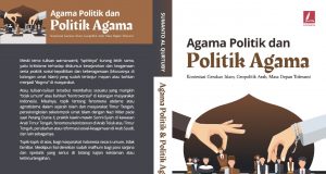 Agama Politik dan Politik Agama: Kontestasi Gerakan Islam, Geopolitik Arab, dan Masa Depan Toleransi Buku ini membahas sekaligus mengkritik diskursus kesejarahan dan keagamaan serta praktik sosial-kepolitikan dan keberagamaan, khususnya di kalangan umat Islam, yang sudah terlanjur mapan atau bahkan menjadi “dogma” di masyarakat.