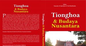 Tionghoa dan Budaya Nusantara Tionghoa dan Budaya Nusantara